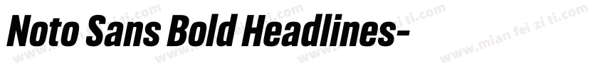 Noto Sans Bold Headlines字体转换